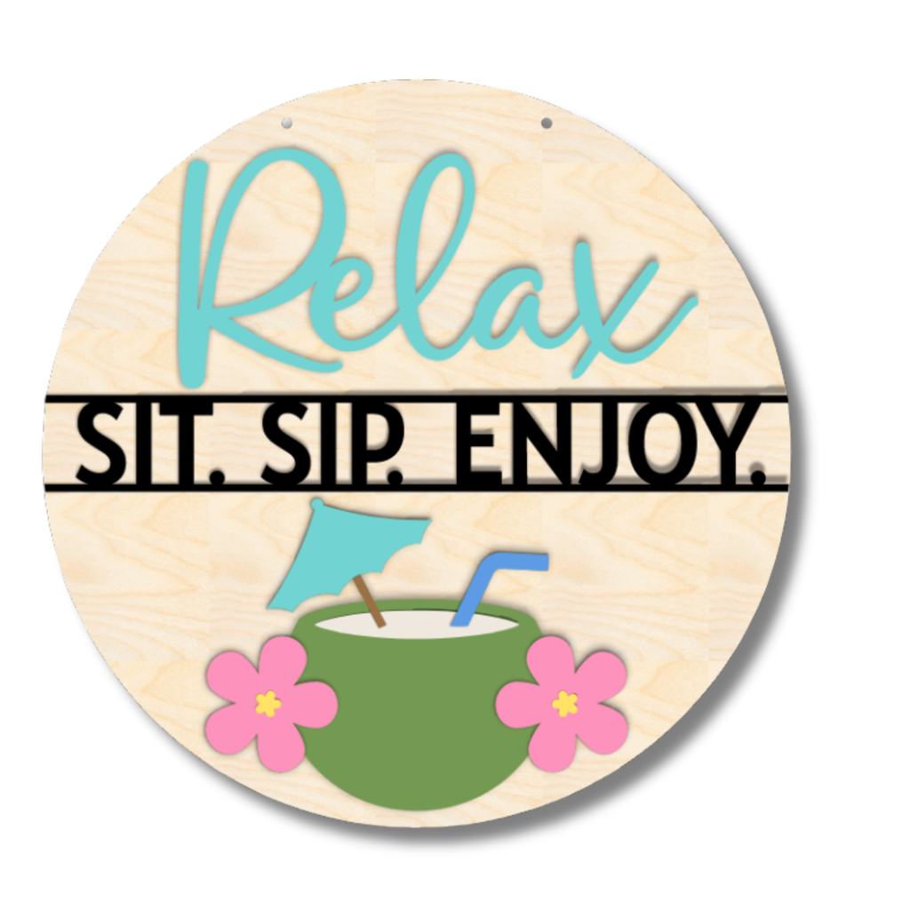 Unfinished Wood Relax Sit Sip Enjoy Door Sign Kit | Wood Craft Cutouts | 1/4" Thick |